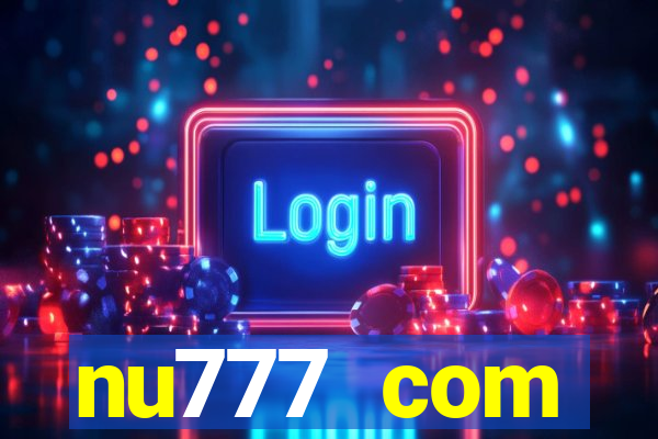 nu777 com plataforma de jogos